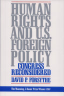 Human rights and U.S. foreign policy : Congress reconsidered / David P. Forsythe.