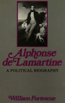 Alphonse de Lamartine : a political biography /