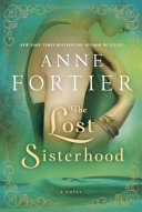 The lost sisterhood : a novel /