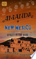 Amanda in New Mexico : ghosts in the wind /