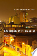 Latin American documentary filmmaking : major works /