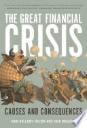 The great financial crisis : causes and consequences / John Bellamy Foster and Fred Magdoff.