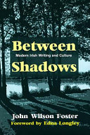 Between shadows : modern Irish writing and culture /