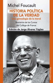 Historia politica de la verdad : una genealogia de la moral : breviarios de los cursos del College de France /