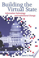 Building the virtual state : information technology and institutional change /