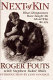 Next of kin : what chimpanzees have taught me about who we are / Roger Fouts with Stephen Tukel Mills ; introduction by Jane Goodall.