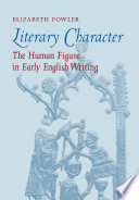 Literary character : the human figure in early English writing /