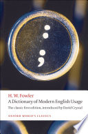 A dictionary of modern English usage / H.W. Fowler ; edited with an introduction and notes by David Crystal.