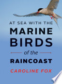 At sea with the marine birds of the raincoast /