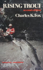 Rising trout / by Charles K. Fox ; foreword by L. James Bashline.