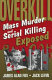 Overkill : mass murder and serial killing exposed / James Alan Fox and Jack Levin.