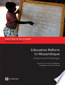 Education reform in Mozambique lessons and challenges / Louise Fox ... [et al.].