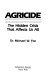 Agricide : the hidden crisis that affects us all /