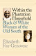 Within the plantation household : Black and White women of the Old South / Elizabeth Fox-Genovese.