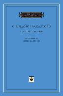 Latin poetry / Girolamo Fracastoro ; translated by James Gardner.