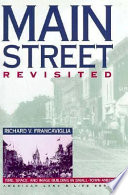Main street revisited : time, space, and image building in small-town America / Richard V. Francaviglia ; foreword by Wayne Franklin.