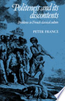 Politeness and its discontents : problems in French classical culture / Peter France.