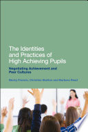 The identities and practices of high-achieving pupils negotiating achievement and peer cultures / Becky Francis, Christine Skelton and Barbara Read.