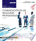 Comunicacion en las relaciones profesionales : UF0520 /