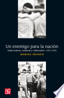 Un enemigo para la nacion : orden interno, violencia y "subversion", 1973-1976 / Marina Franco.