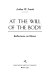 At the will of the body : reflections on illness / Arthur W. Frank.