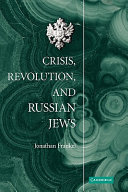 Crisis, revolution, and Russian Jews / Jonathan Frankel.