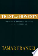 Trust and honesty : America's business culture at a crossroad /