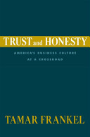 Trust and honesty : America's business culture at a crossroad / Tamar Frankel.