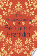 The autobiography of Benjamin Franklin /