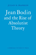 Jean Bodin and the rise of absolutist theory /