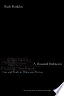 A thousand darknesses : lies and truth in Holocaust fiction /