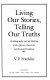 Living our stories, telling our truths : autobiography and the making of the African-American intellectual tradition / V.P. Franklin.