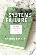 Systems failure : the uses of disorder in English literature /