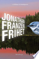 Frihet Jonathan Franzen ; Oversattning Rebecca Alsberg.