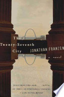 The twenty-seventh city / Jonathan Franzen.