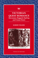 Victorian Quest Romance : Stevenson, Haggard, Kipling and Conan Doyle /