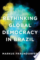 Rethinking global democracy in Brazil /