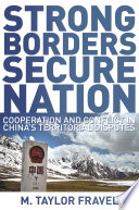 Strong borders, secure nation : cooperation and conflict in China's territorial disputes /