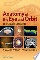 Anatomy of the eye and orbit : the clinical essentials /