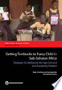 Getting textbooks to every child in sub-Saharan Africa : strategies for addressing the high cost and low availability problem / Birger Fredriksen and Sukhdeep Brar with Michael Trucano.