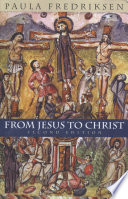 From Jesus to Christ : the origins of the New Testament images of Jesus /