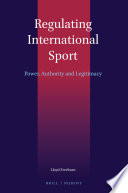 Regulating international sport power, authority, and legitimacy /