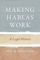 Making habeas work : a legal history /