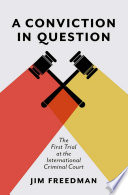 A conviction in question : the first trial at the International Criminal Court /