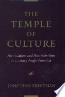 The temple of culture : assimilation and anti-Semitism in literary Anglo-America /