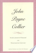 John Payne Collier : scholarship and forgery in the nineteenth century.