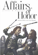 Affairs of honor : national politics in the New Republic / Joanne B. Freeman.