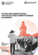 Up-skilling human capital for value-chain competitiveness in Uruguay /