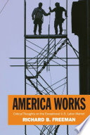 America works : the exceptional U.S. labor market /