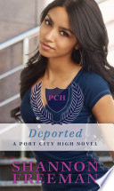 Deported : a port city high novel / Shannon Freeman.